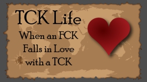 When an FCK Falls in Love with a TCK